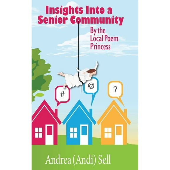 Insights Into A Senior Community By The Local Poem Princess, (Hardcover)