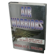 Air Warriors: The Inside Story of the Making of a Navy Pilot (1998) Hardcover Book