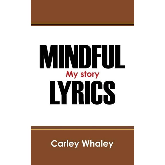 Mindful Lyrics: My Story, (Paperback)