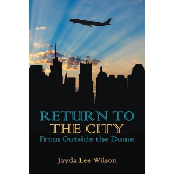 Return To The City: From Outside The Dome, (Paperback)