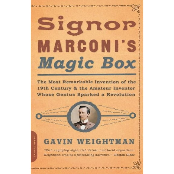 Signor Marconi's Magic Box: The Most Remarkable Invention of the 19th Century, (Paperback)