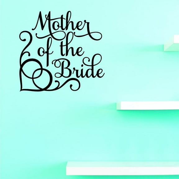 Custom Decals Mother Of The Bride Wall Art Size: 12 X 12 Inches Color: Black