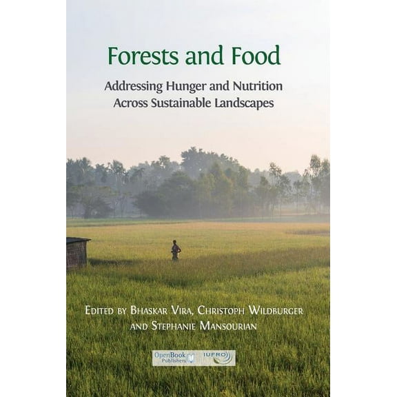 Forests and Food: Addressing Hunger and Nutrition Across Sustainable Landscapes, (Hardcover)