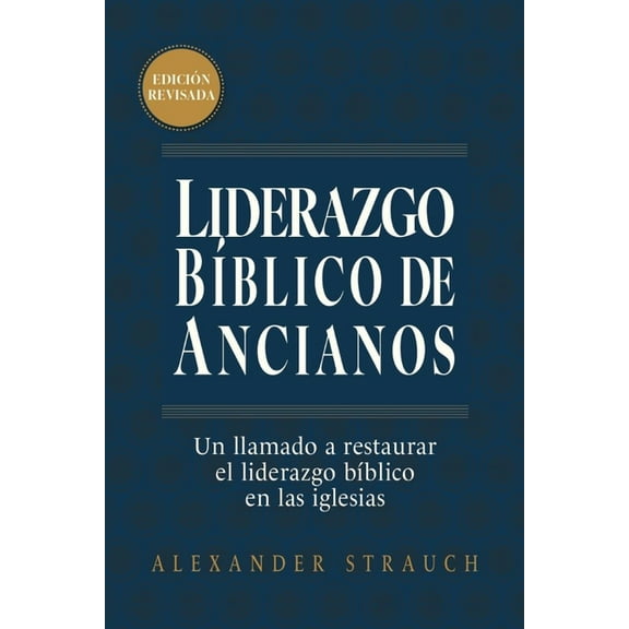 Liderazgo BÃ­blico de Ancianos (Biblical Eldership), (Paperback)