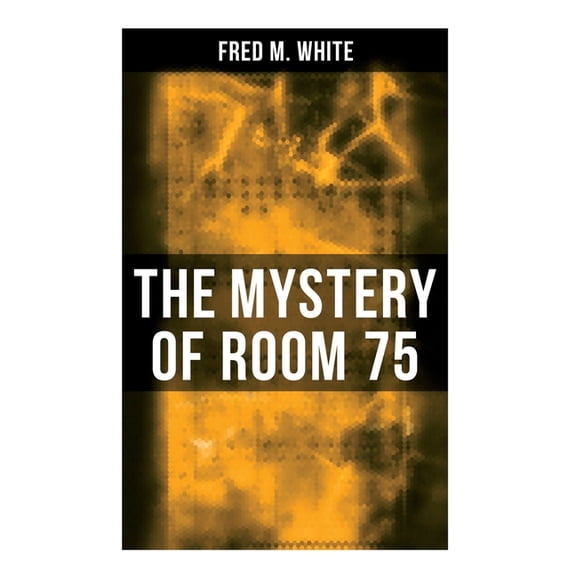 The Mystery of Room 75: Crime Thriller, (Paperback)