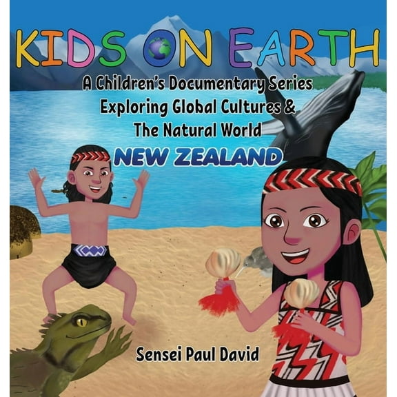 Kids on Earth Kids On Earth: New Zealand, (Hardcover)