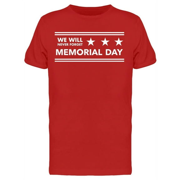 Patriotism We Will Never Forget Memorial Day Men's T-shirt