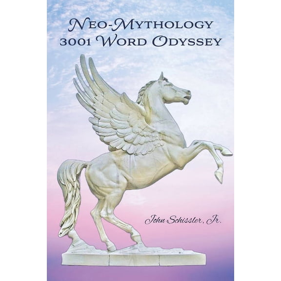 Neo-Mythology: 3001 Word Odyssey, (Paperback)