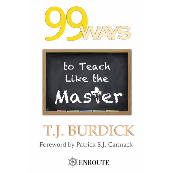 99 Ways to Teach like the Master, (Paperback)