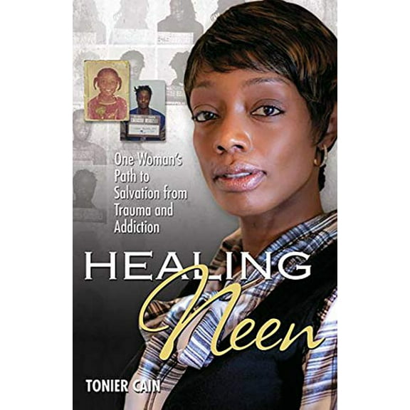 Pre-Owned Healing Neen: One Woman's Path to Salvation from Trauma and Addiction (Paperback) 0757317960 9780757317965