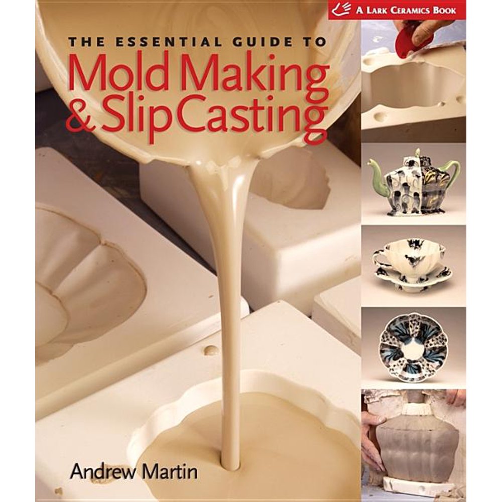 Lark Ceramics Books The Essential Guide to Mold Making & Slip Casting