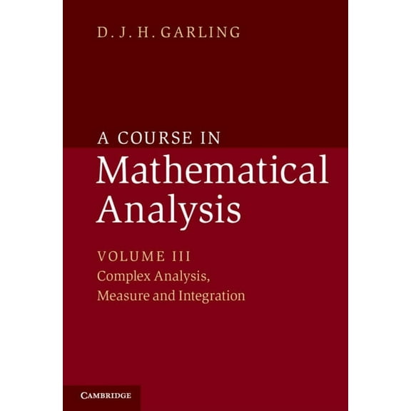 A Course in Mathematical Analysis: Volume 3, Complex Analysis, Measure and Integration, (Paperback)