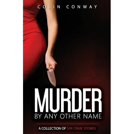 The 509 Crime Stories Murder by Any Other Name, Book 7, (Paperback)