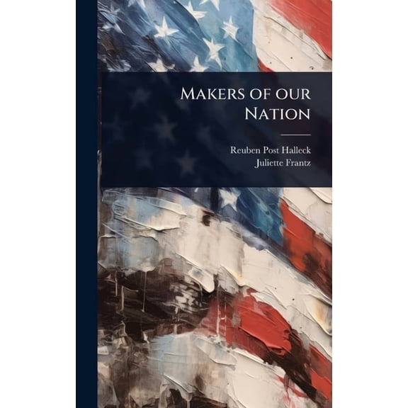 Makers of our Nation, (Hardcover)