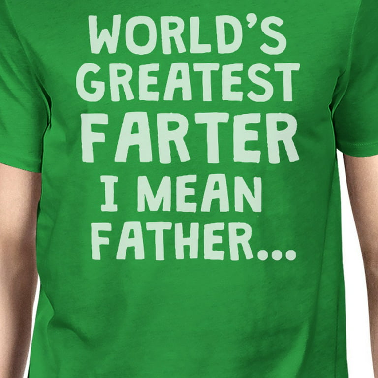 Farter Father Mens Green Funny Design Supreme T T-Shirt For Parents 