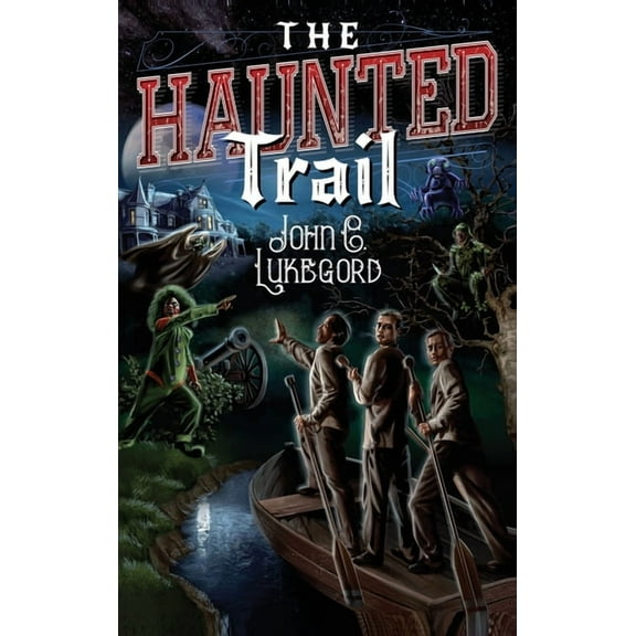 The Haunted Trail The Haunted Trail, Book 1, (Hardcover)