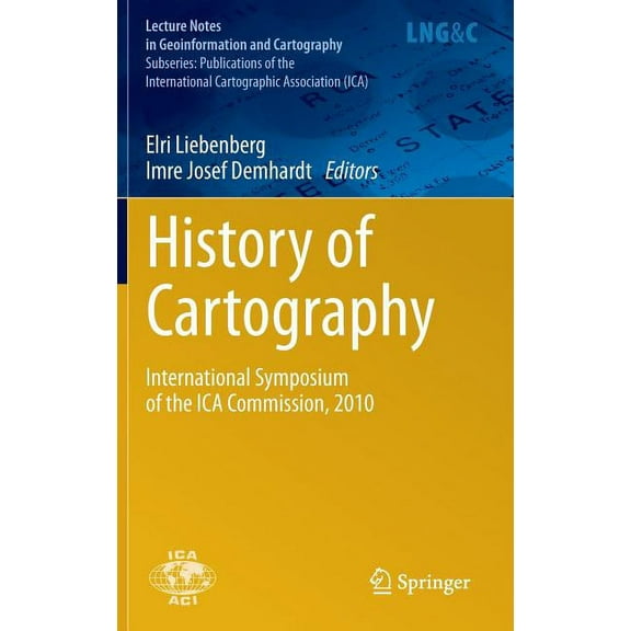 History of Cartography: International Symposium of the Ica Commission, 2010, (Hardcover)