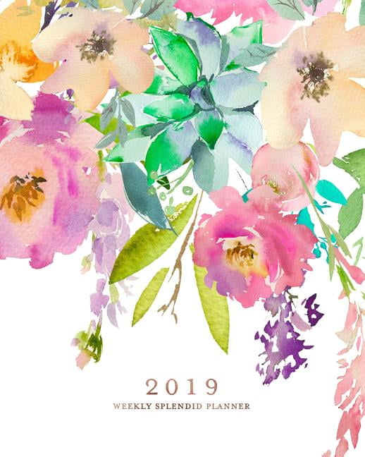 2019 Weekly Splendid Planner: Watercolor Florals Rose Gold Weekly Dated Agenda Diary Book, 12 Months, January - December 2019