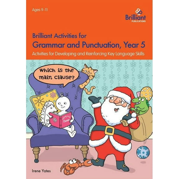 Brilliant Activities for Grammar and Pun Brilliant Activities for Grammar and Punctuation, Year 5: Activities for Developing and Reinforcing Key Language Skills, Book 5, (Paperback)