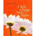 thumbnail image 1 of Pre-Owned I Will Change Your Name!: Messages from the Father to a Heart Broken by Divorce, 9780891125099, 0891125094, Hardcover,, 1 of 1