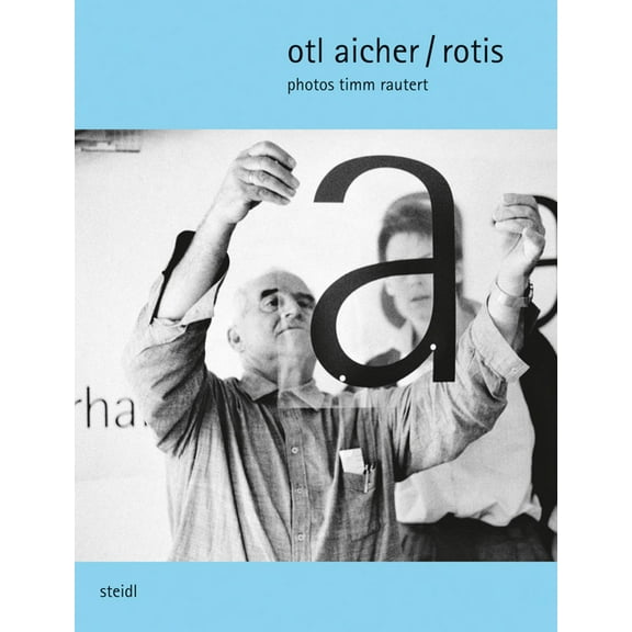 Timm Rautert: Otl Aicher / Rotis, (Hardcover)