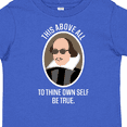 thumbnail image 4 of Inktastic To Thine Own Self Be True shakespeare Boys or Girls Toddler T-Shirt, 4 of 5