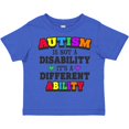 thumbnail image 3 of Inktastic Autism is Not a Disability It's a Different Ability Boys or Girls Toddler T-Shirt, 3 of 5