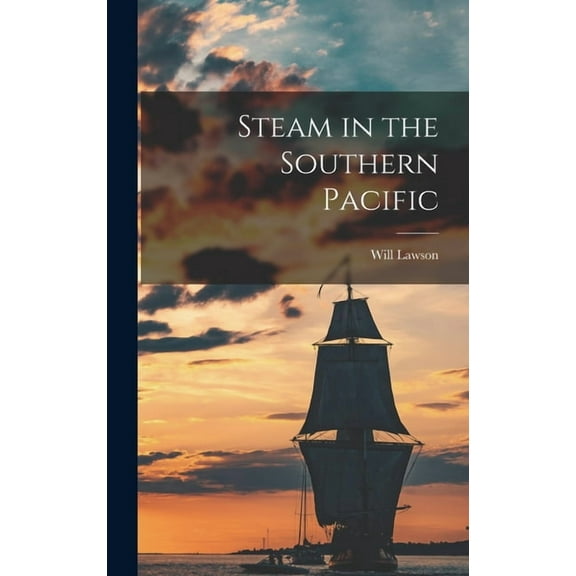 Steam in the Southern Pacific (Hardcover)