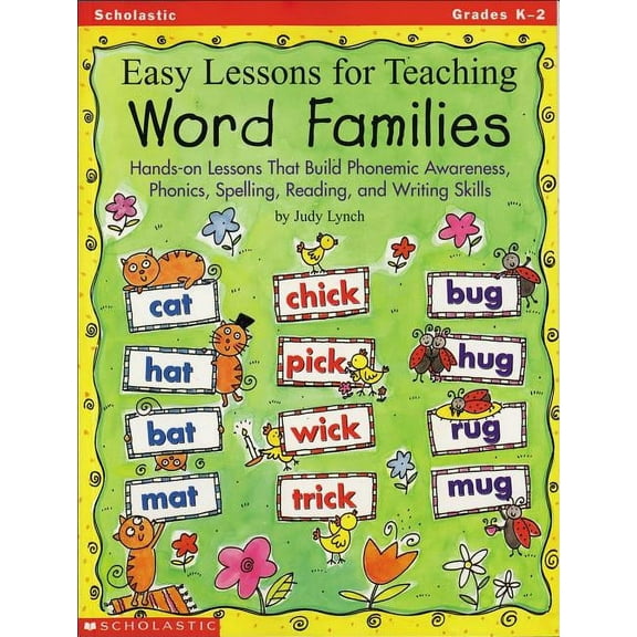 Easy Lessons for Teaching Word Families: Hands-On Lessons That Build Phonemic Awareness, Phonics, Spelling, Reading, and, (Paperback)
