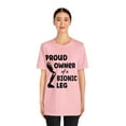 thumbnail image 2 of Amputee Humor TShirt “Proud owner of a bionic leg” crew neck shirt, 2 of 6