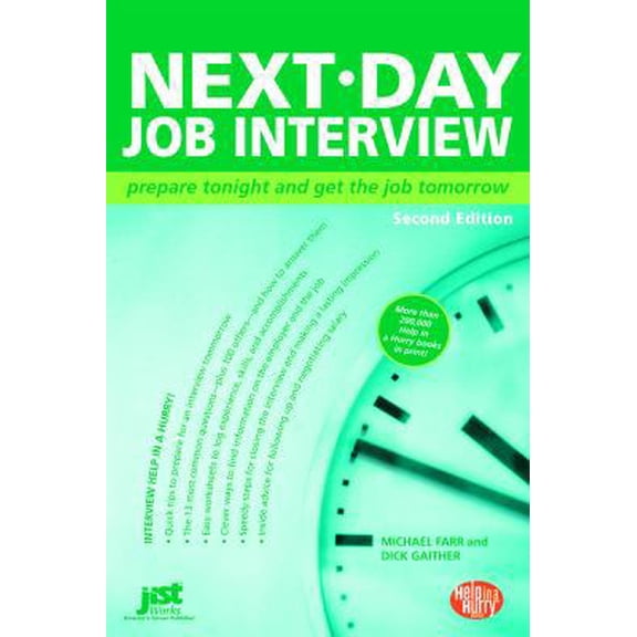 Pre-Owned Next Day Job Interview: Prepare Tonight and Get the Job Tomorrow (Help in a Hurry) (Paperback) 1593576048 9781593576042