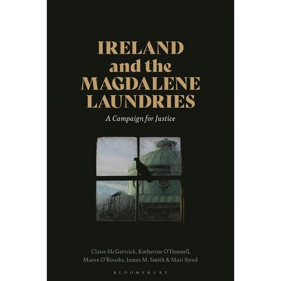 Ireland and the Magdalene Laundries: A Campaign for Justice, (Paperback)