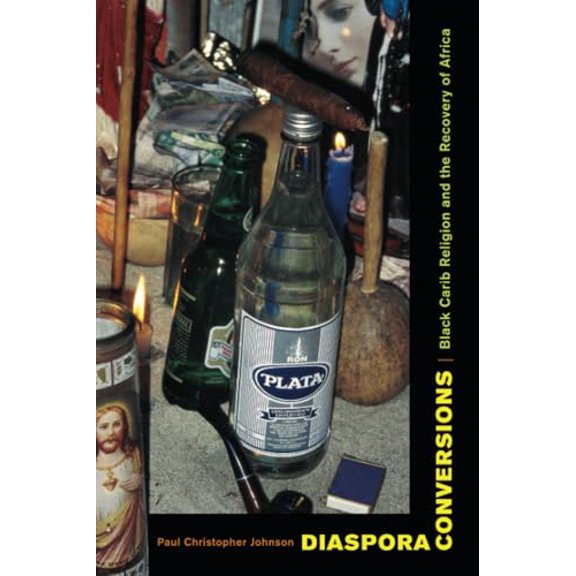 Pre-Owned Diaspora Conversions: Black Carib Religion and the Recovery of Africa (Paperback) 0520249704 9780520249707