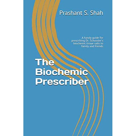 Pre-Owned The Biochemic Prescriber: A handy guide for prescribing Dr. Schuessler's biochemic tissue salts to family and friends (Paperback) 1535061731 9781535061735