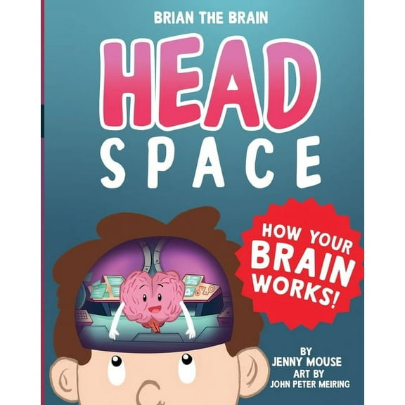 Brian the Brain Head Space: How Your Brian Works!, (Paperback)