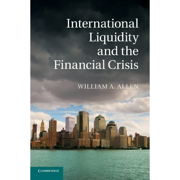 International Liquidity and the Financial Crisis, (Paperback)