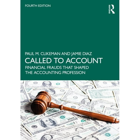 Called to Account: Financial Frauds That Shaped the Accounting Profession, (Paperback)