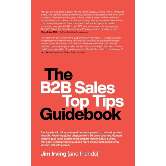 The B2B Selling Guidebook The B2B Sales Top Tips Guidebook, Book 3, (Paperback)