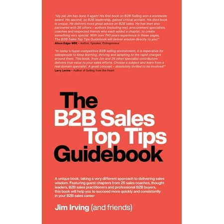 The B2B Selling Guidebook The B2B Sales Top Tips Guidebook Book 3 (Paperback)