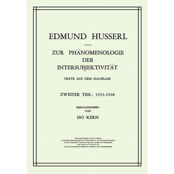 Husserliana: Edmund Husserl - Gesammelte Zur PhÃ¤nomenologie Der IntersubjektivitÃ¤t: Texte Aus Dem Nachlass Zweiter Teil: 1921-1928, Book 14, (Hardcover)