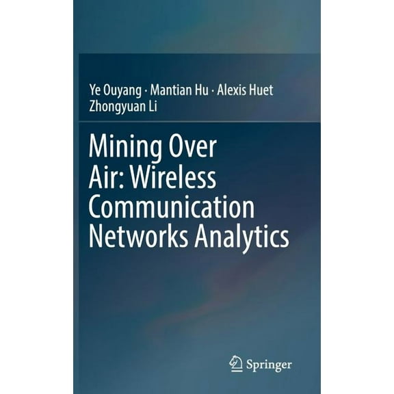 Mining Over Air: Wireless Communication Networks Analytics, (Hardcover)