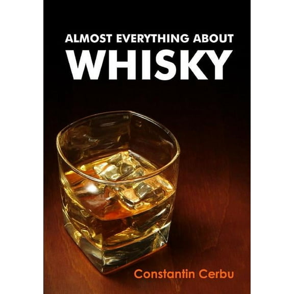 Almost Everything About Whisky (Paperback)