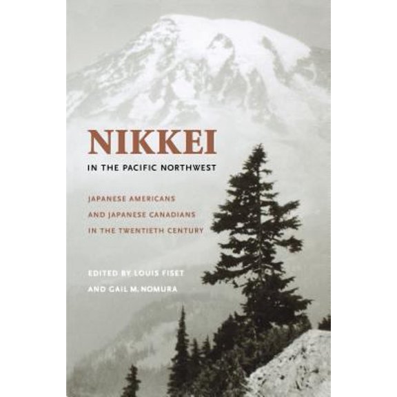 Pre-Owned Nikkei in the Pacific Northwest: Japanese Americans and Japanese Canadians in the Twentieth Century (Paperback) 0295984619 9780295984612