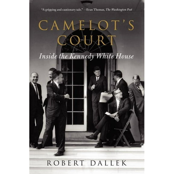 Camelot's Court: Inside the Kennedy White House, (Paperback)