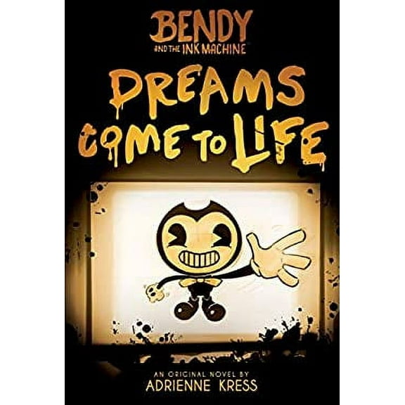 Pre-Owned Dreams Come to Life : Bendy, Book 1 9781338343946