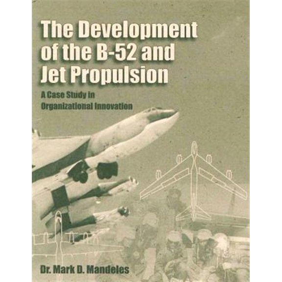 Pre-Owned The Development of the B-52 and Jet Propulsion