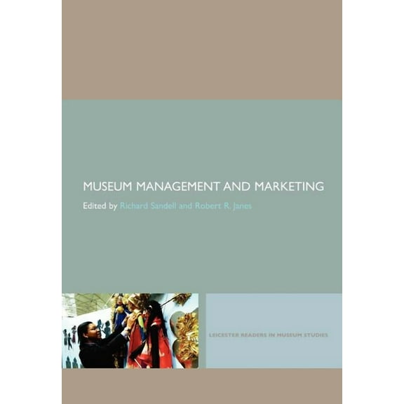 Leicester Readers in Museum Studies Museum Management and Marketing, (Paperback)
