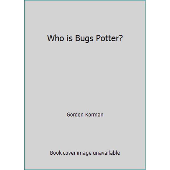 Pre-Owned Who is Bugs Potter? by Gordon Korman (Paperback)