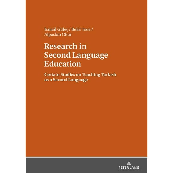 Research in Second Language Education: Certain Studies on Teaching Turkish as a Second Language, (Hardcover)