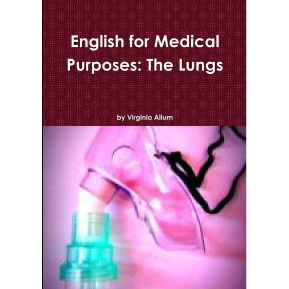 English for Medical Purposes: The Lungs, (Paperback)